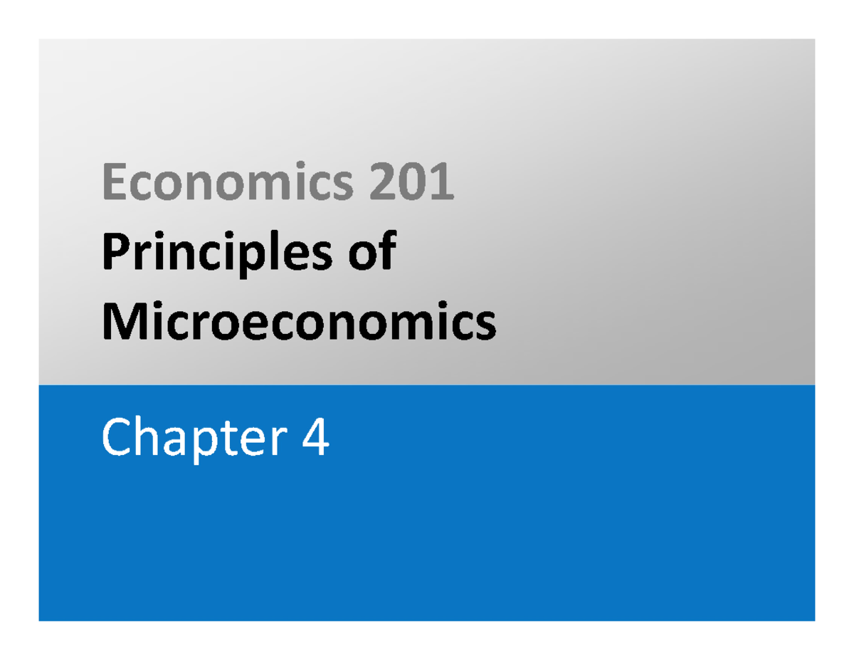 Econ chp 4 - Lecture notes 4 - Economics 201 Principles of ...