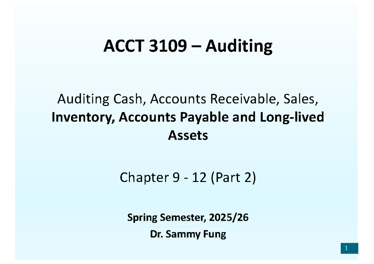 ACCT 3109 Auditing: Chapter 9 & 12 Inventory and Asset Assertions Notes ...