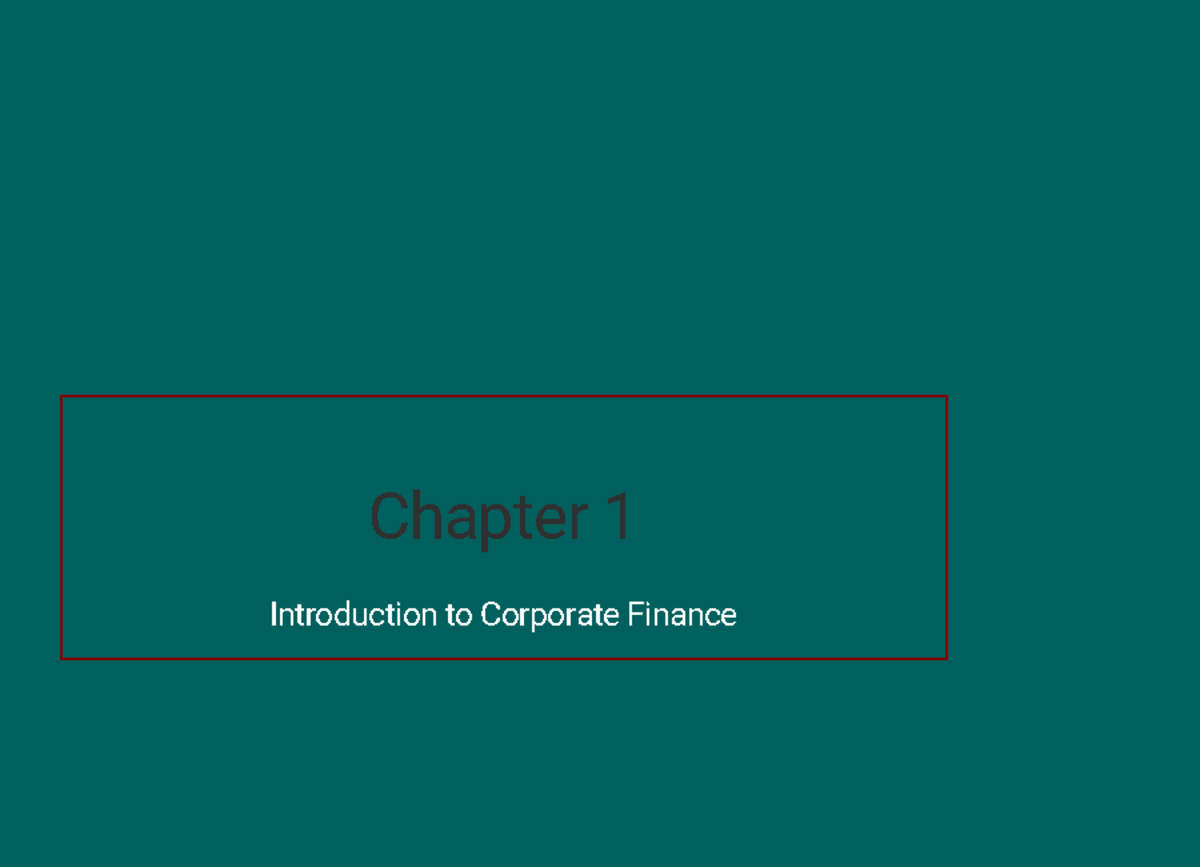 Chapter 1: Introduction to Corporate Finance (FIN 17864) - Studocu