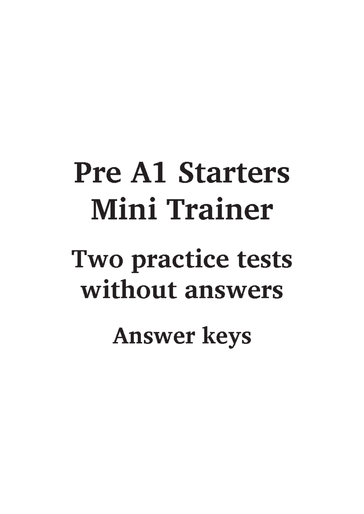 Pre A1 Starters Mini Trainer Answer Keys and Exam Practice Guide - Studocu