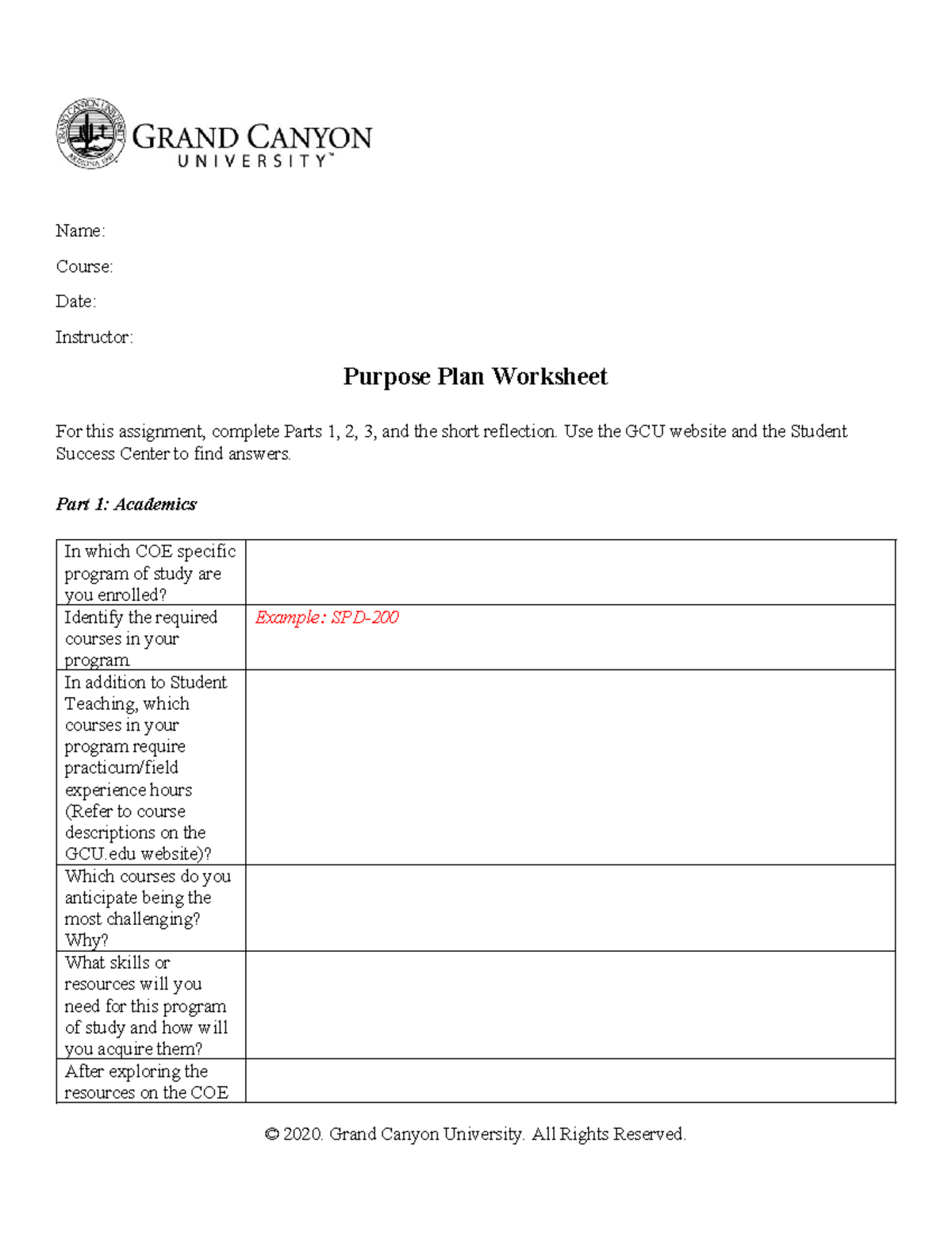 UNV-108 T4-Purpose Plan Gen Ed 2 - Name: Course: Date: Instructor ...