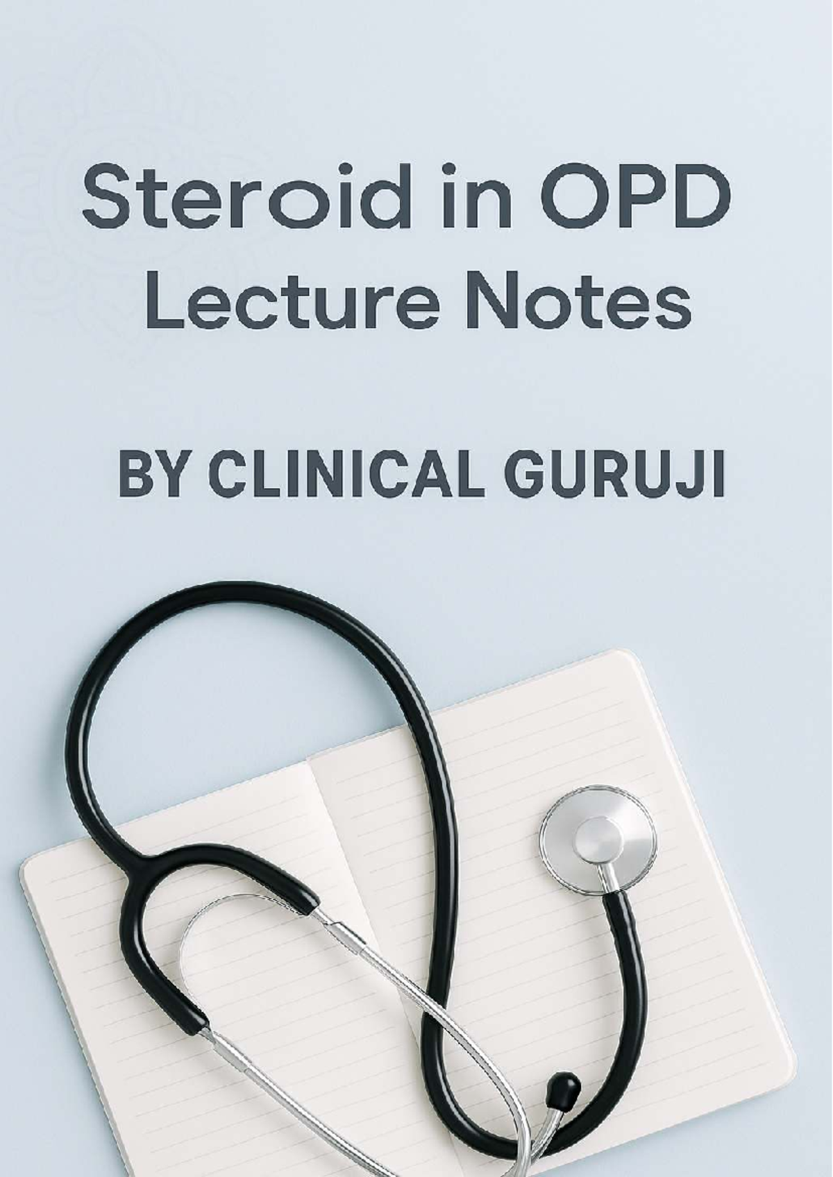Lecture Notes: Understanding Steroid Use in OPD Practice (Clinical ...