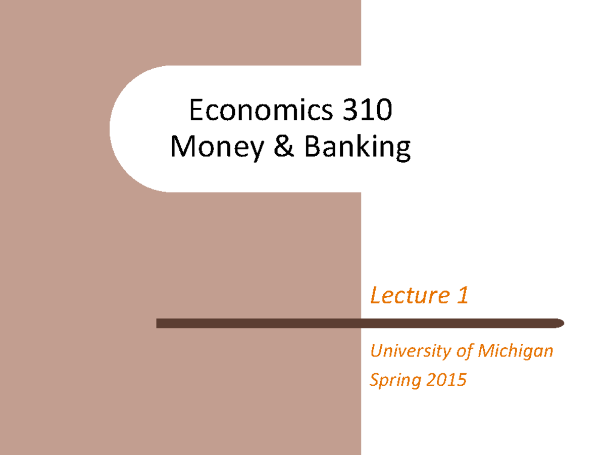 Economics 310 - Money and Banking Lecture 1 Notes - Studocu
