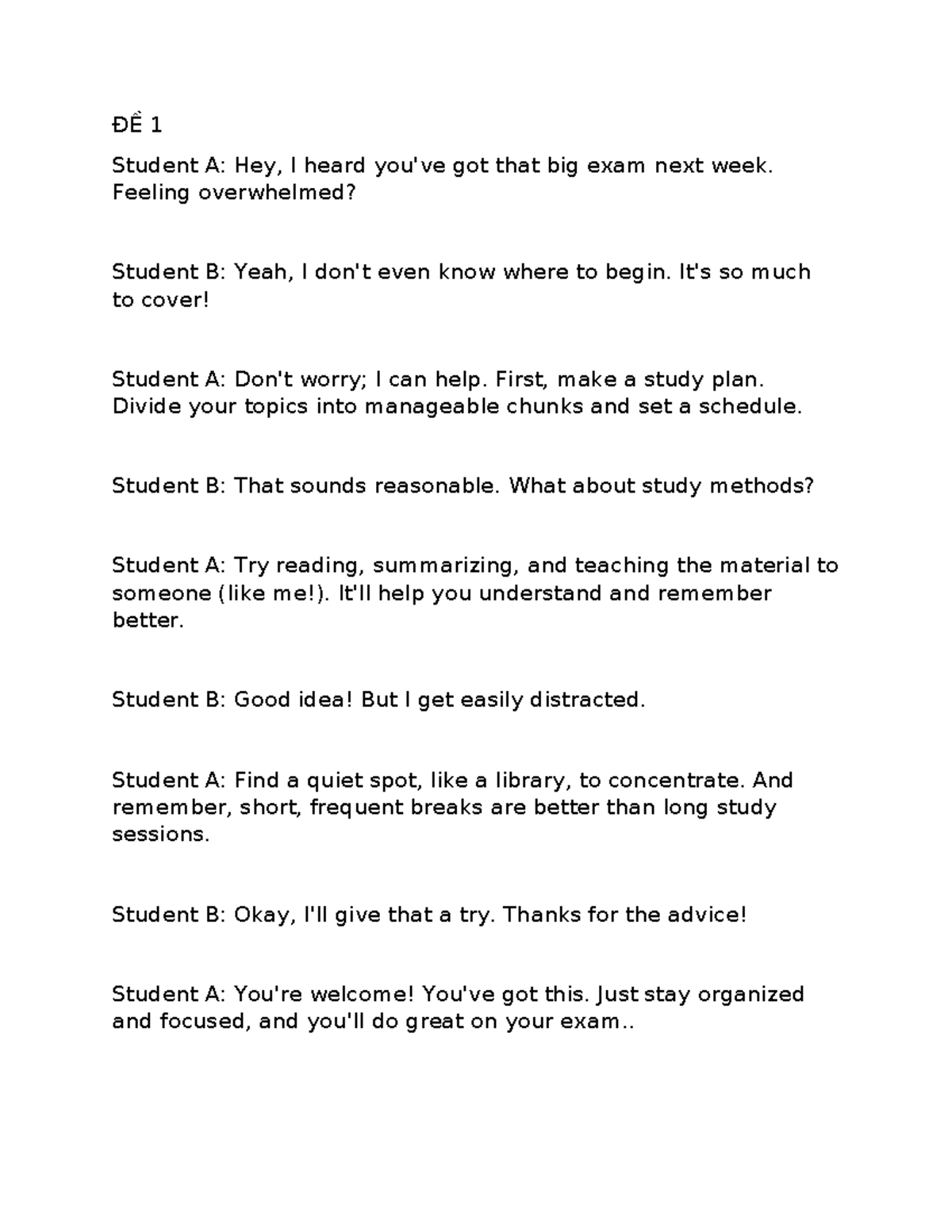 Speaking - dsds - ĐỀ 1 Student A: Hey, I heard you've got that big exam ...