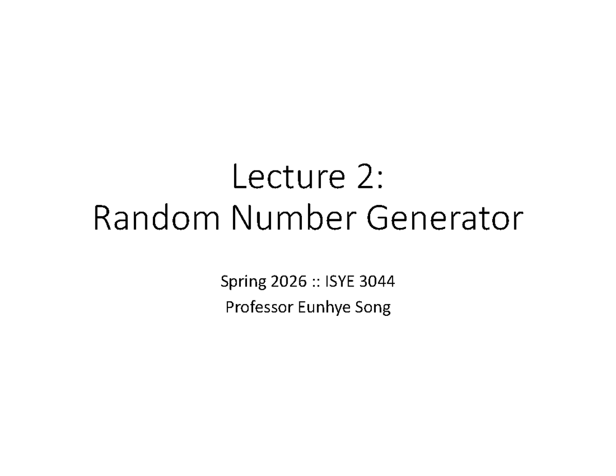 Lecture 2: Random Number Generators Overview :: ISYE 3044 - Studocu