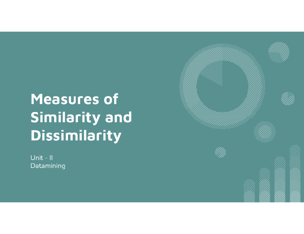 Measures of Similarity and Dissimilarity: Unit II Data Mining Insights ...