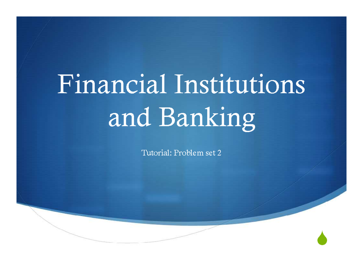 Financial Institutions and Banking: Problem Set 2 Solutions Analysis ...