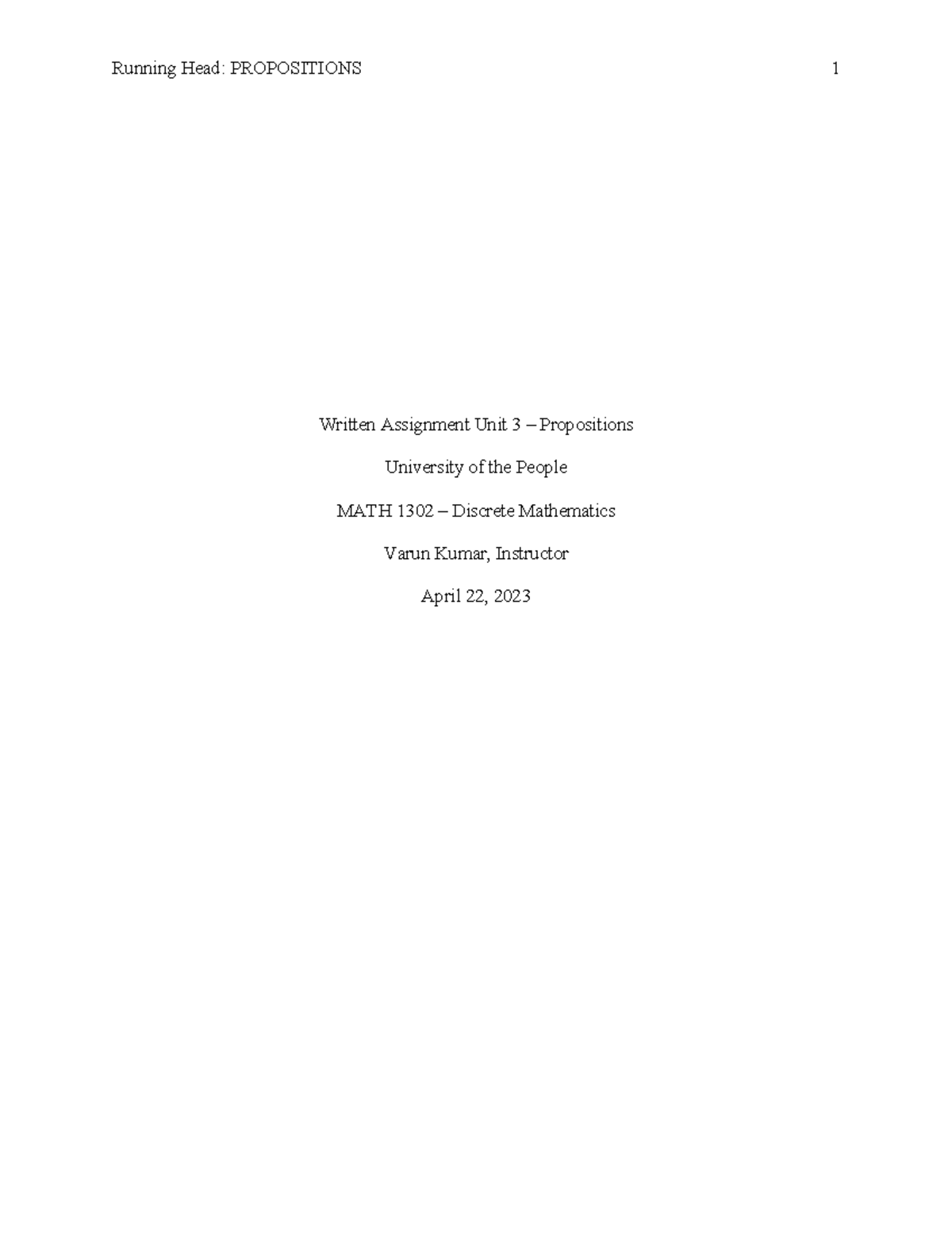 Unit 3 written assignment - Running Head: PROPOSITIONS 1 Written ...