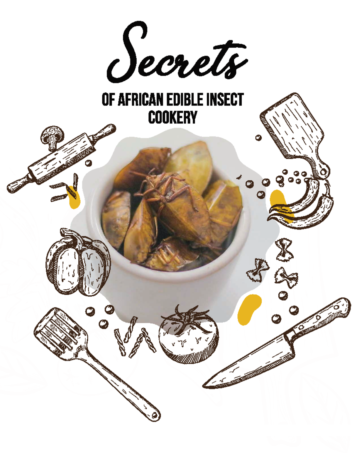 African Edible Insect Cookery Secrets: A Culinary Guide to Sustainable ...