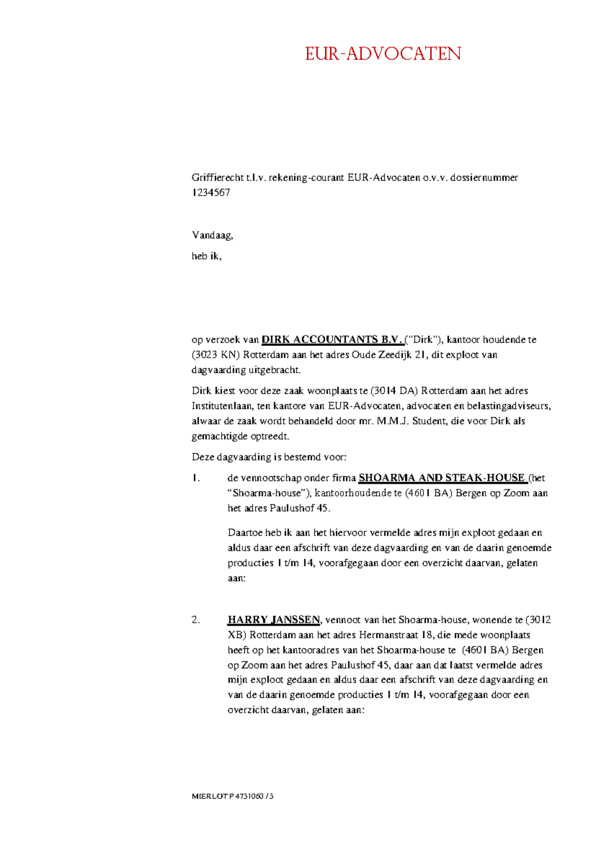 Dirk-Shoarmahouse - Dagvaarding Bodemprocedure (4731060) - Studeersnel