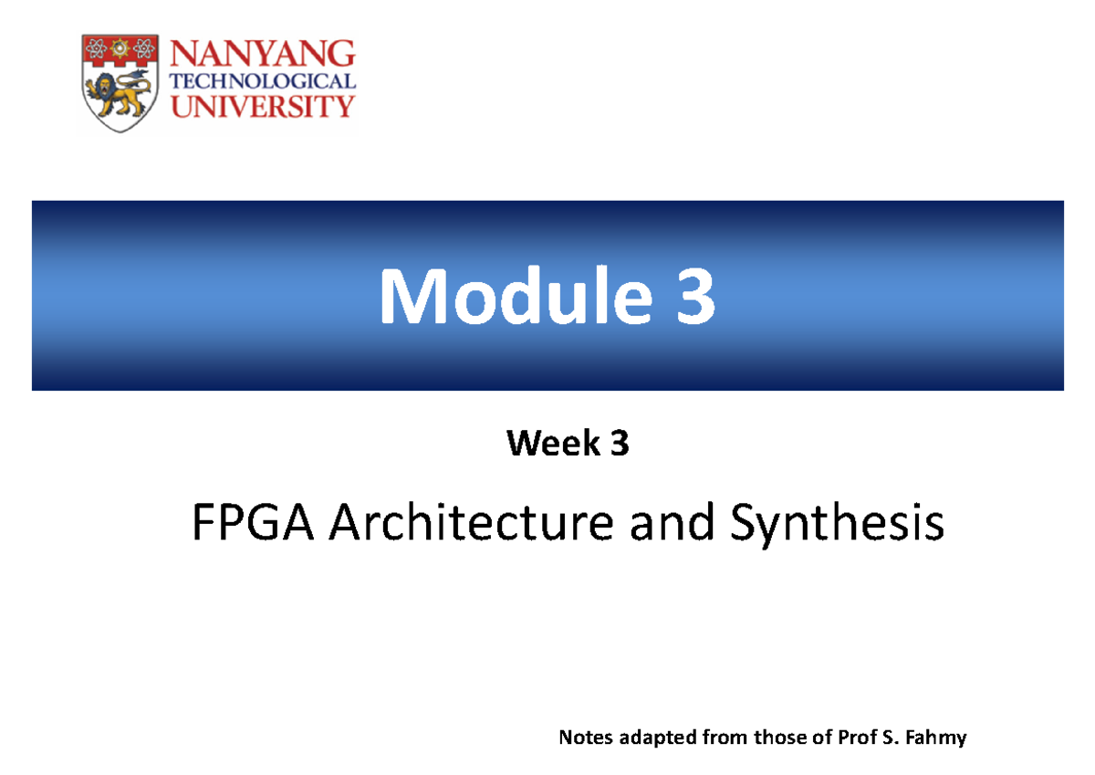 CE2003 Module 3 Notes: FPGA Architecture & Synthesis Insights - Studocu