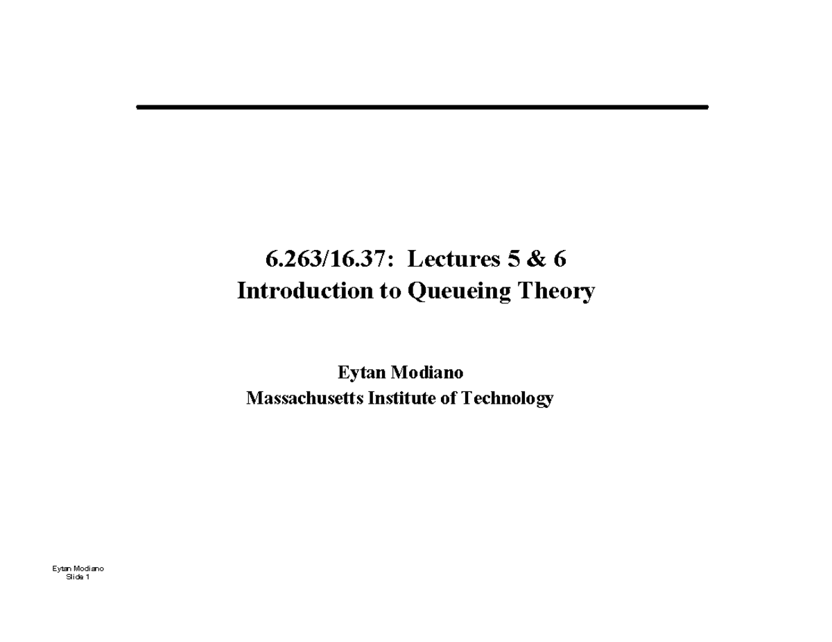 Lecture 03: Introduction to Queueing Theory - Eytan Modiano - Studocu