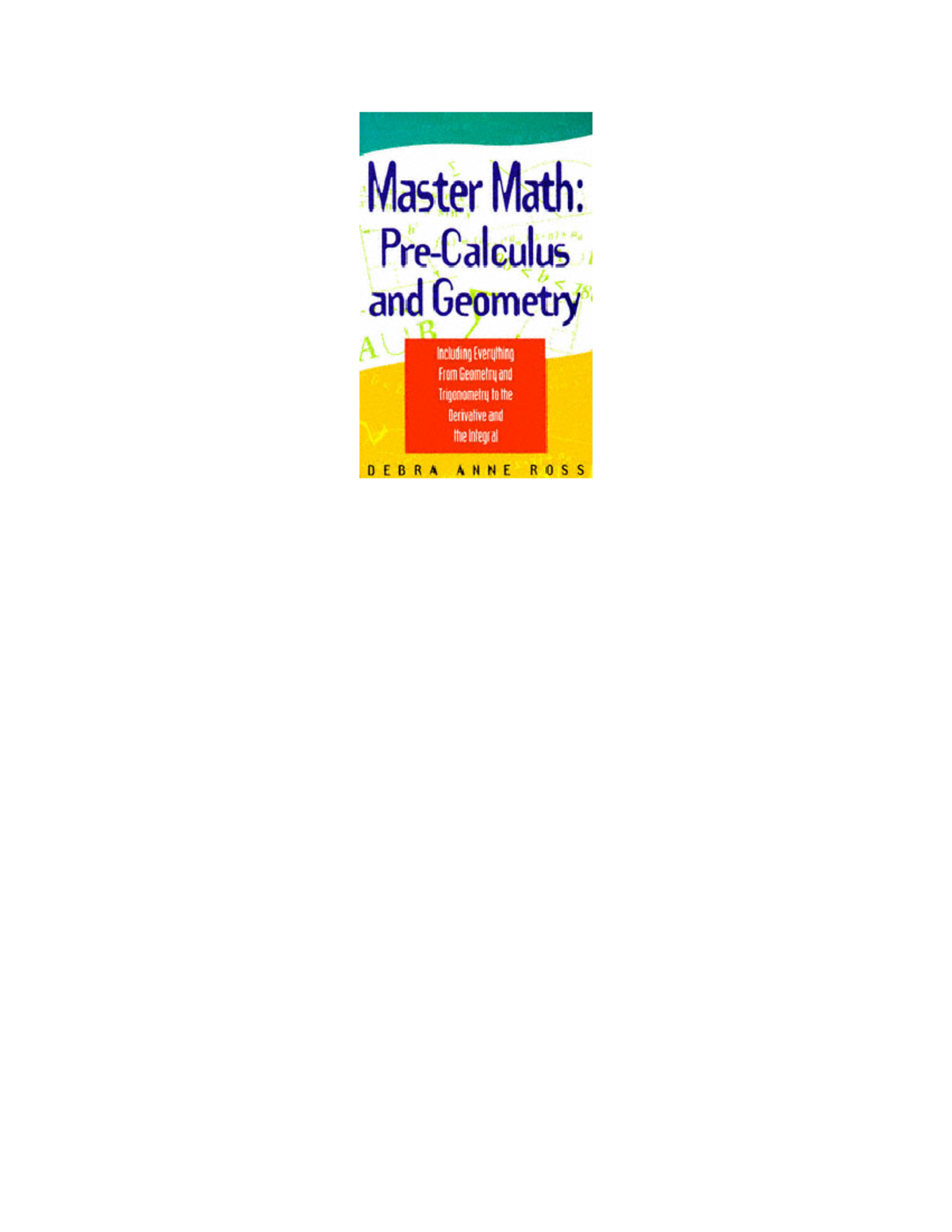 Pre-Calculus & Geometry Overview: Master Math by Debra Ross - Studocu