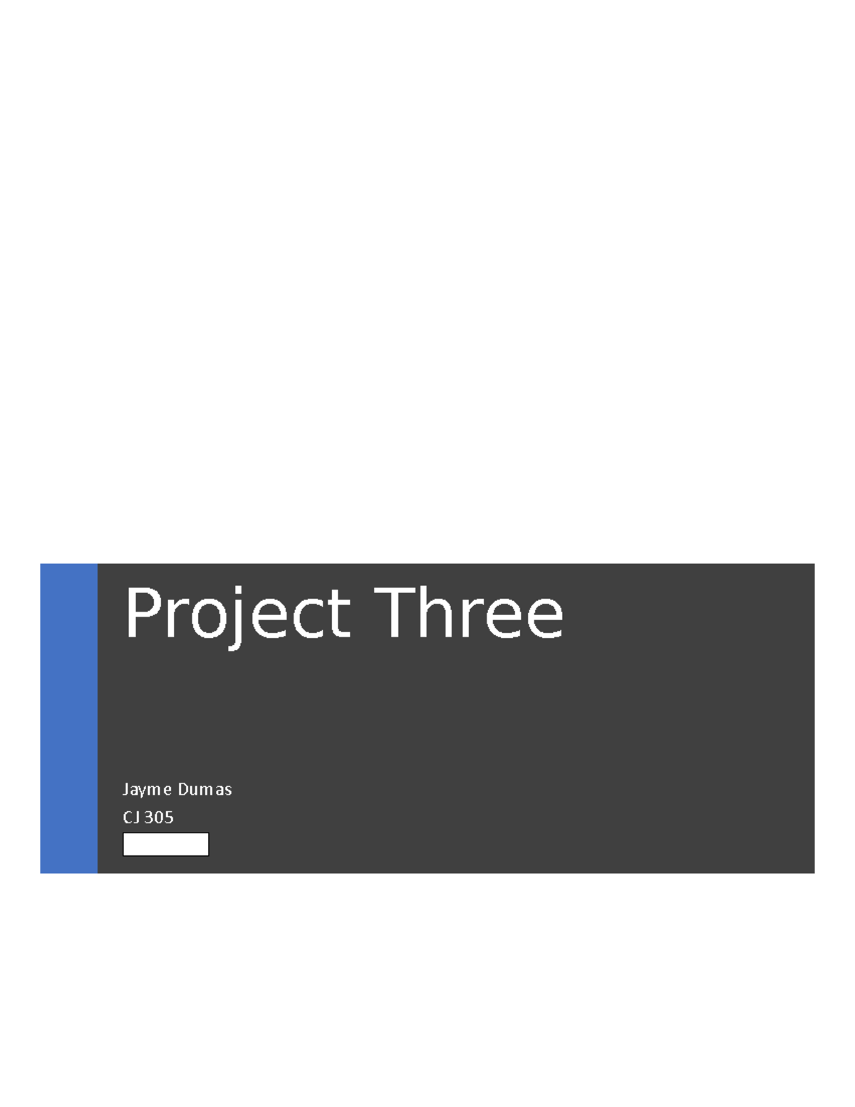 Project 3 cj305 speaker notes - Project Three Jayme Dumas CJ 305 It is ...