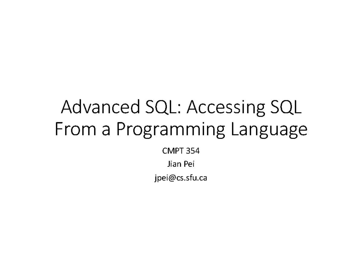Advanced SQL CMPT 354 - Accessing SQL from Programming Languages Notes ...