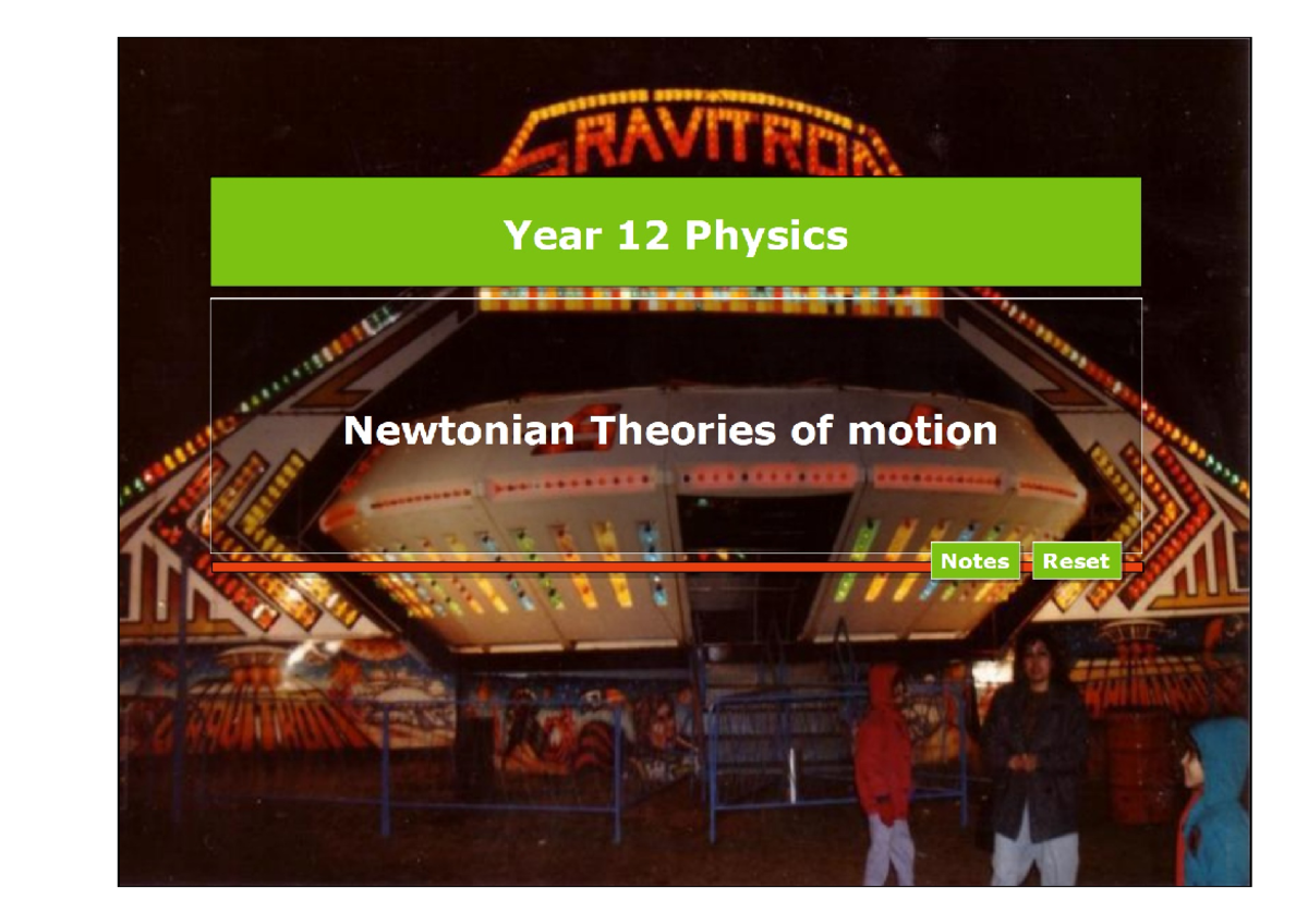 Yr 12 Physics 2025 - Ch. 2 - Year 12 Physics Newtonian Theories of ...