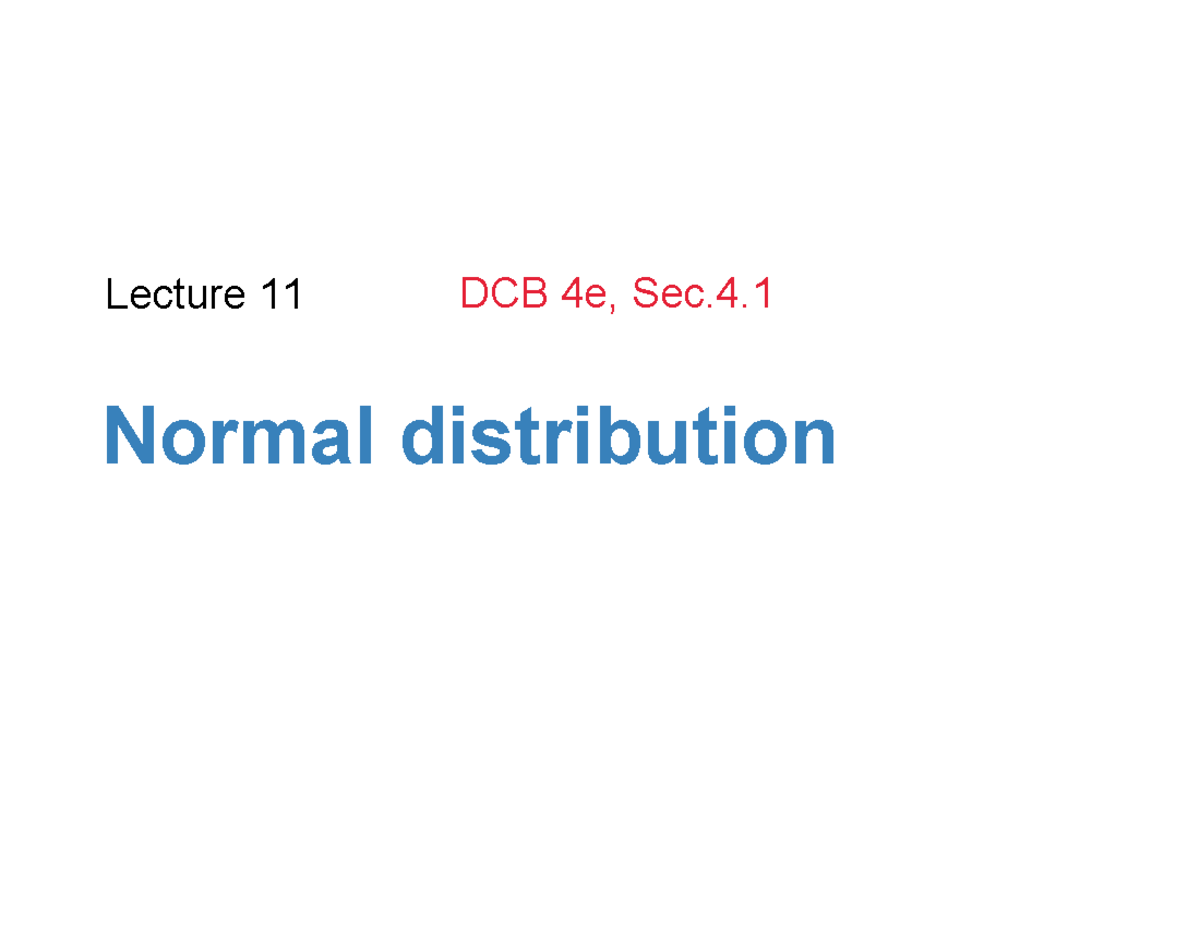 Lecture 11: Normal Distribution Overview (DCB 4e, Sec. 4.1) - Studocu