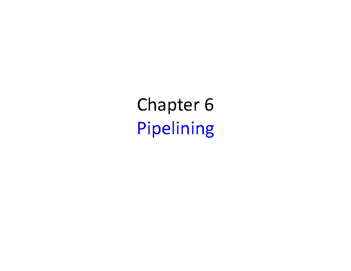 COA Chapter 6 Pipelining - Chapter 6 Pipelining Chapter Outline ...