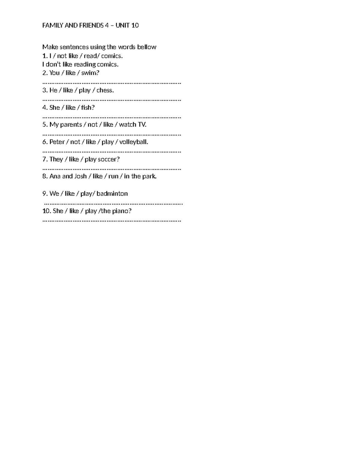 Make sentences using the words bellow - I don’t like reading comics ...