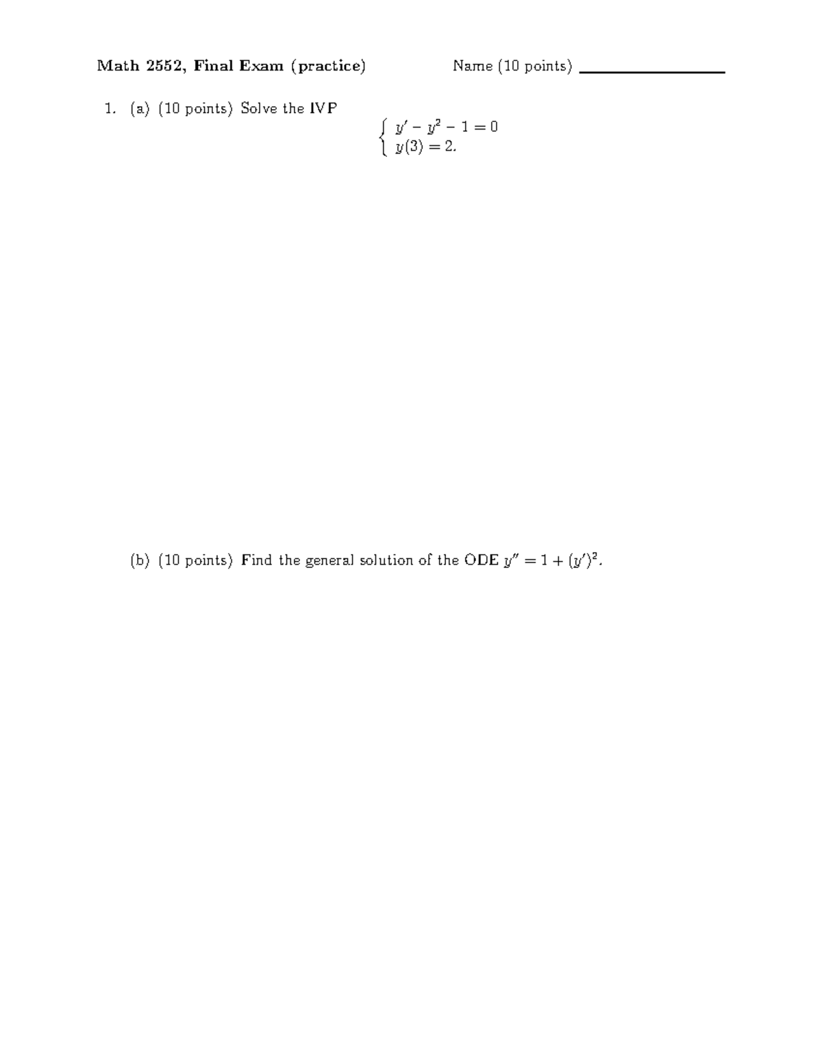 Practicefinal 2019 - Math 2552, Final Exam (practice) Name (10 points ...