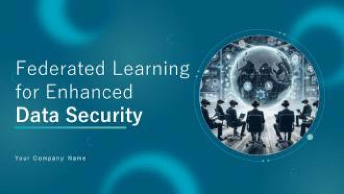 Federated Learning For Enhanced Data Security ML CD - 20250124 225950 ...