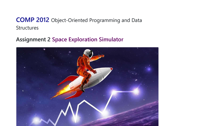 COMP 2012 Assignment 2: Space Exploration Simulator Overview - Studocu