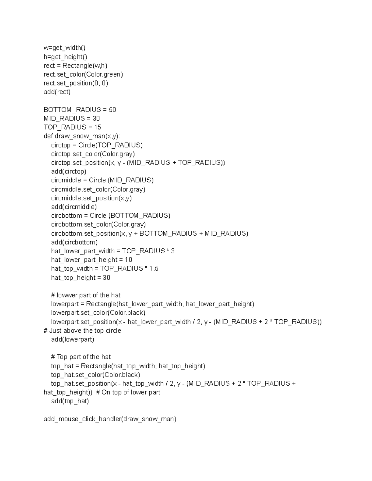 Snowman homework - w=get_width() h=get_height() rect = Rectangle(w,h ...