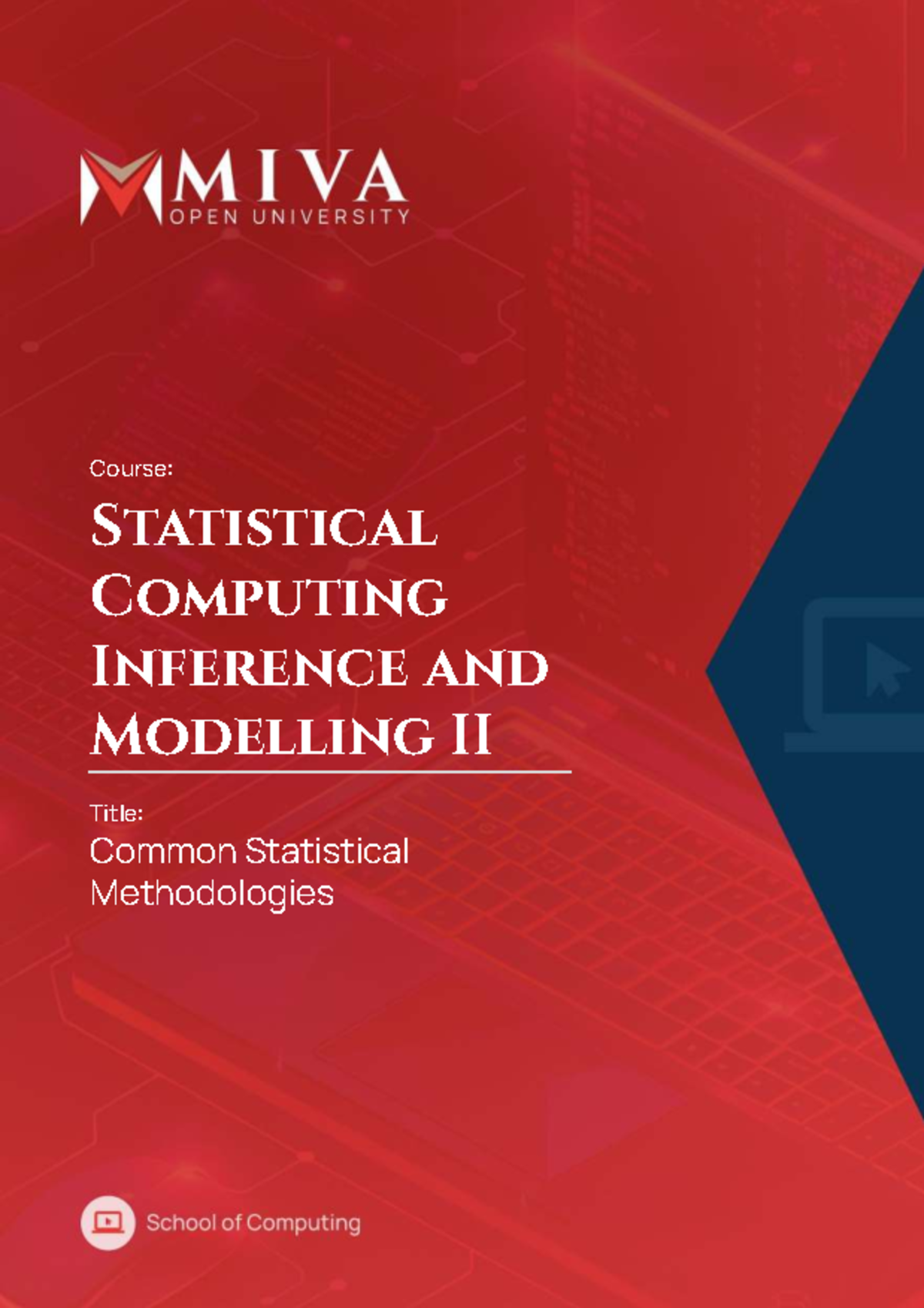 Statistical Computing Inference and Modelling II: Key Methodologies ...