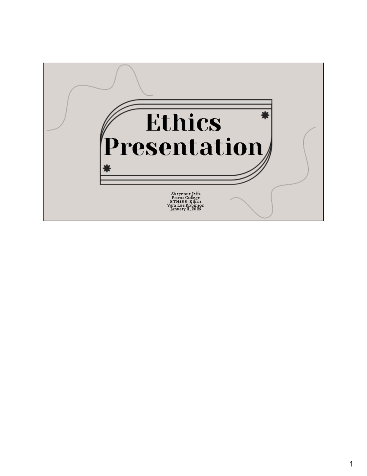 ETH400: Ethics Presentation by Sheyenne Jeffs - Provo College - Studocu