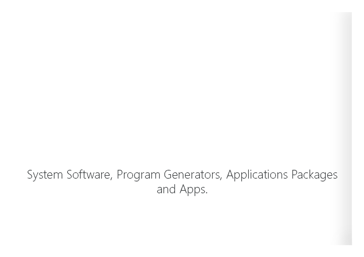 APPLICATION PACKAGES 1: Overview of System Software & Program ...
