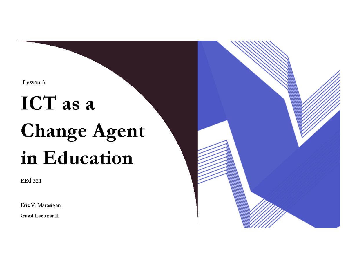 EEd-321 Lesson 3: ICT as a Catalyst for Change in Education - Studocu