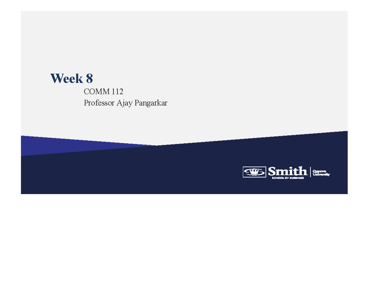 COMM 112 Ch8 Week 8 - Notes for class - Week 8 COMM 112 Professor Ajay ...
