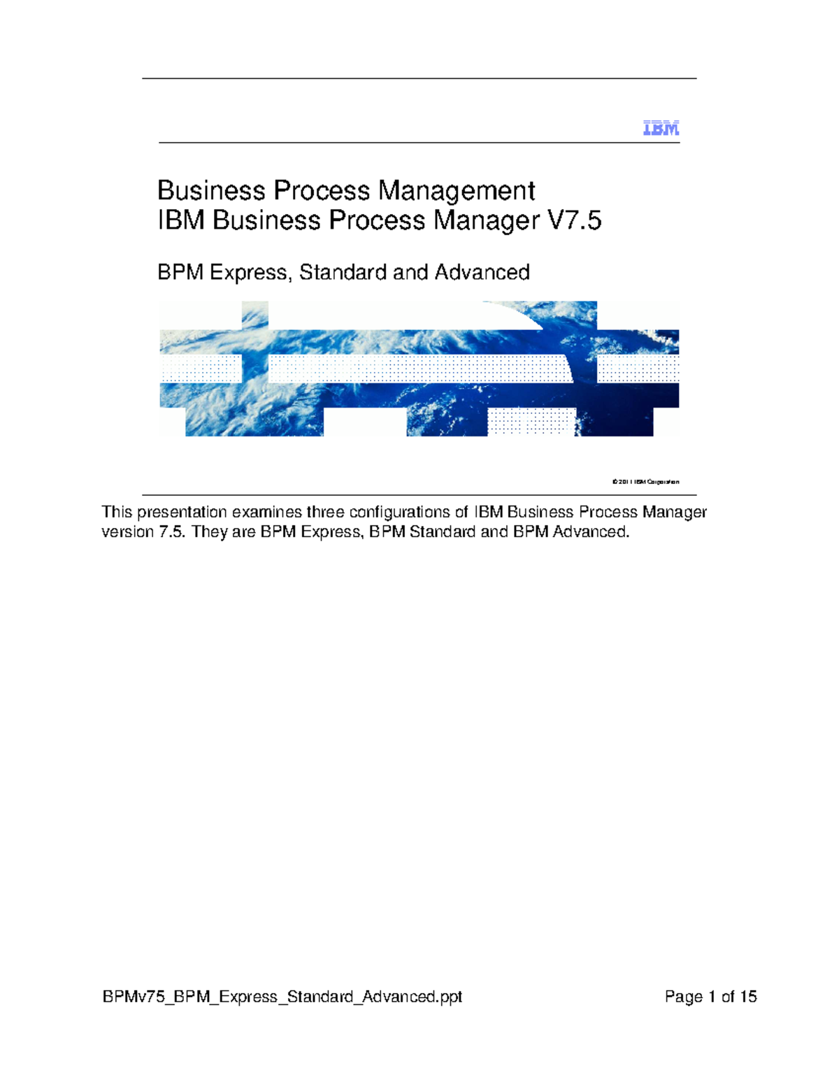 BPMv75 BPM Express Standard Advanced - © 2011 IBM Corporation Business ...