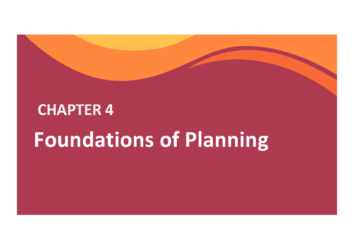Ch4 - Slide - Foundations of Planning CHAPTER 4 Content ü The What And ...