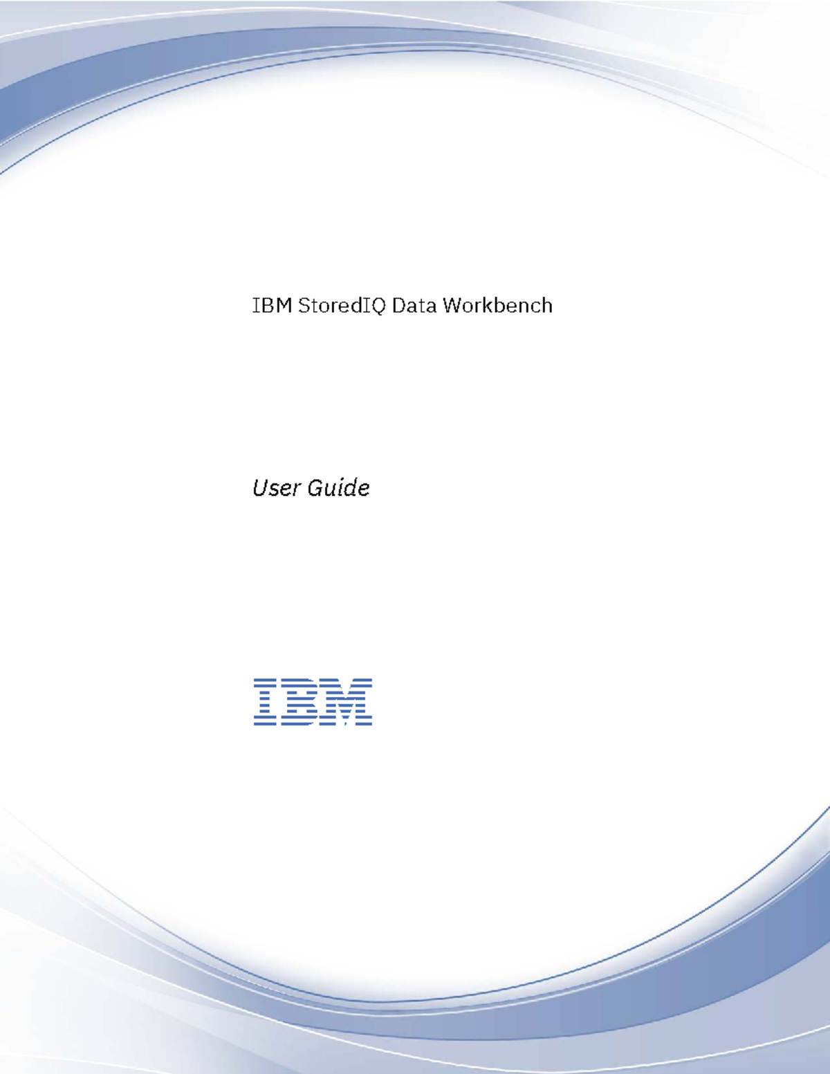 Ibmsiqdata Workbench User Guide 76021 - IBM StoredIQ Data Workbench ...