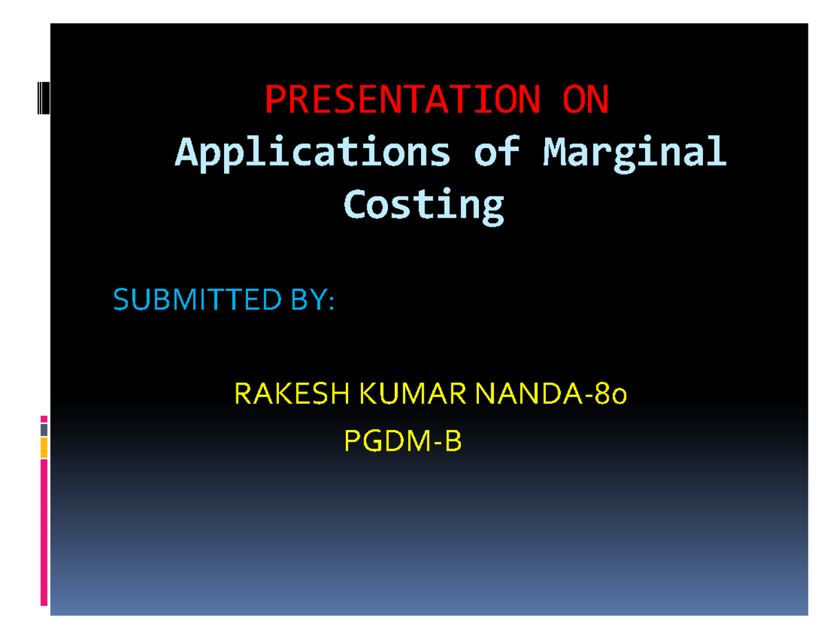 Marginal costing - Here we are trying to control out variable cost. So ...