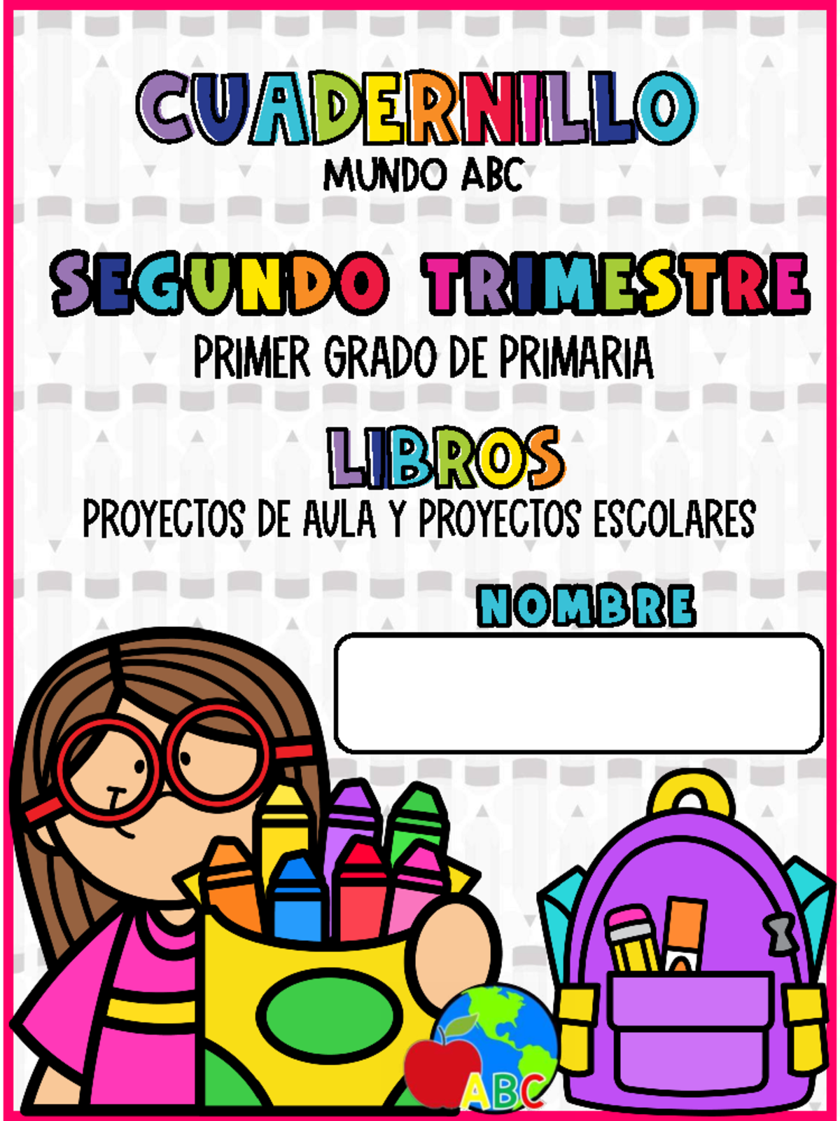 1º Cuadernillo TRIM II Mundo ABC: Proyectos de Aula y Lenguajes - Studocu