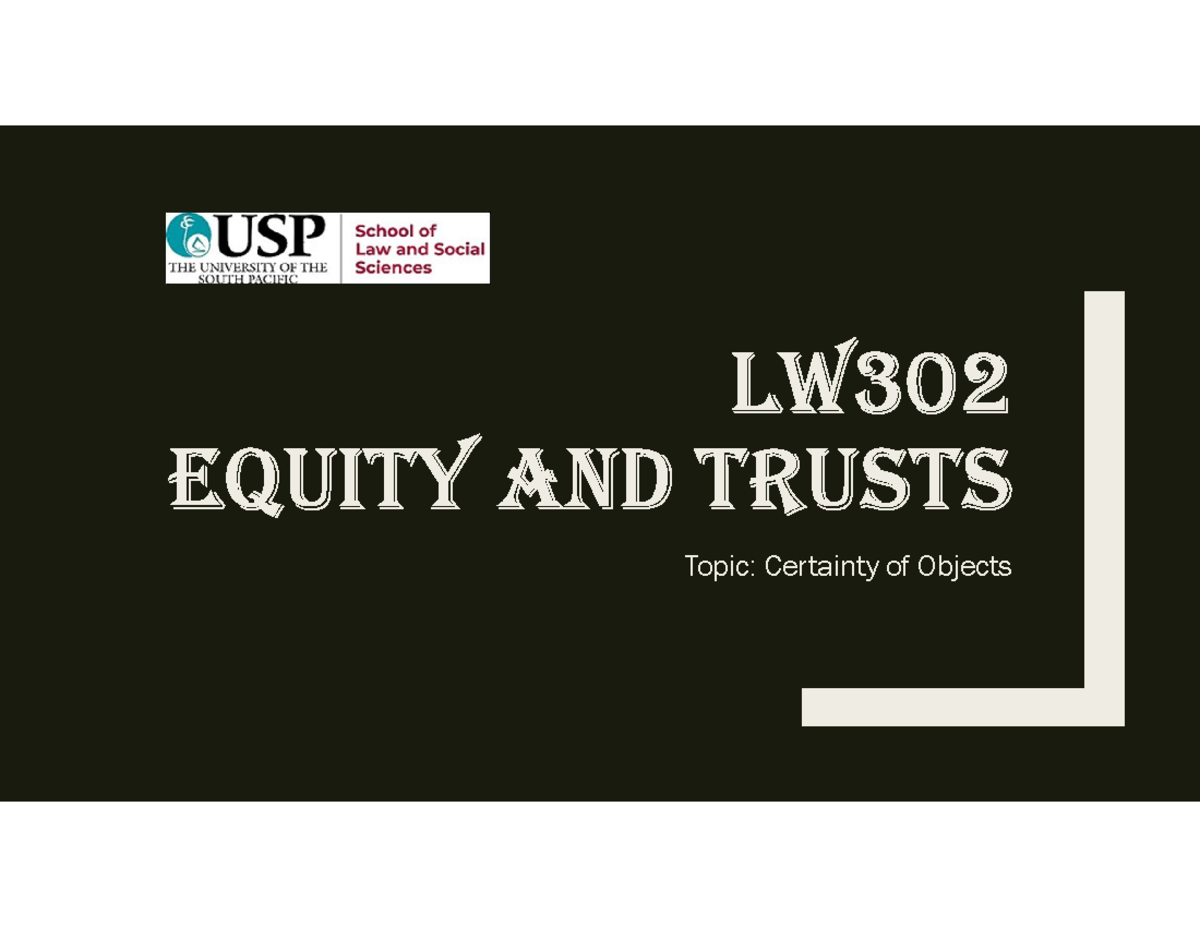 LW302 Equity and Trusts: Lecture Notes on Certainty of Objects - Studocu