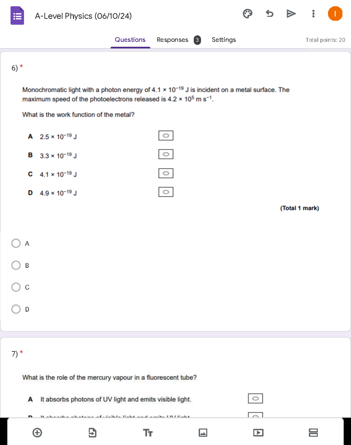 A-Level Physics (061024) - Google Forms - PSC1010 - 6)* A B C D 7) * A ...