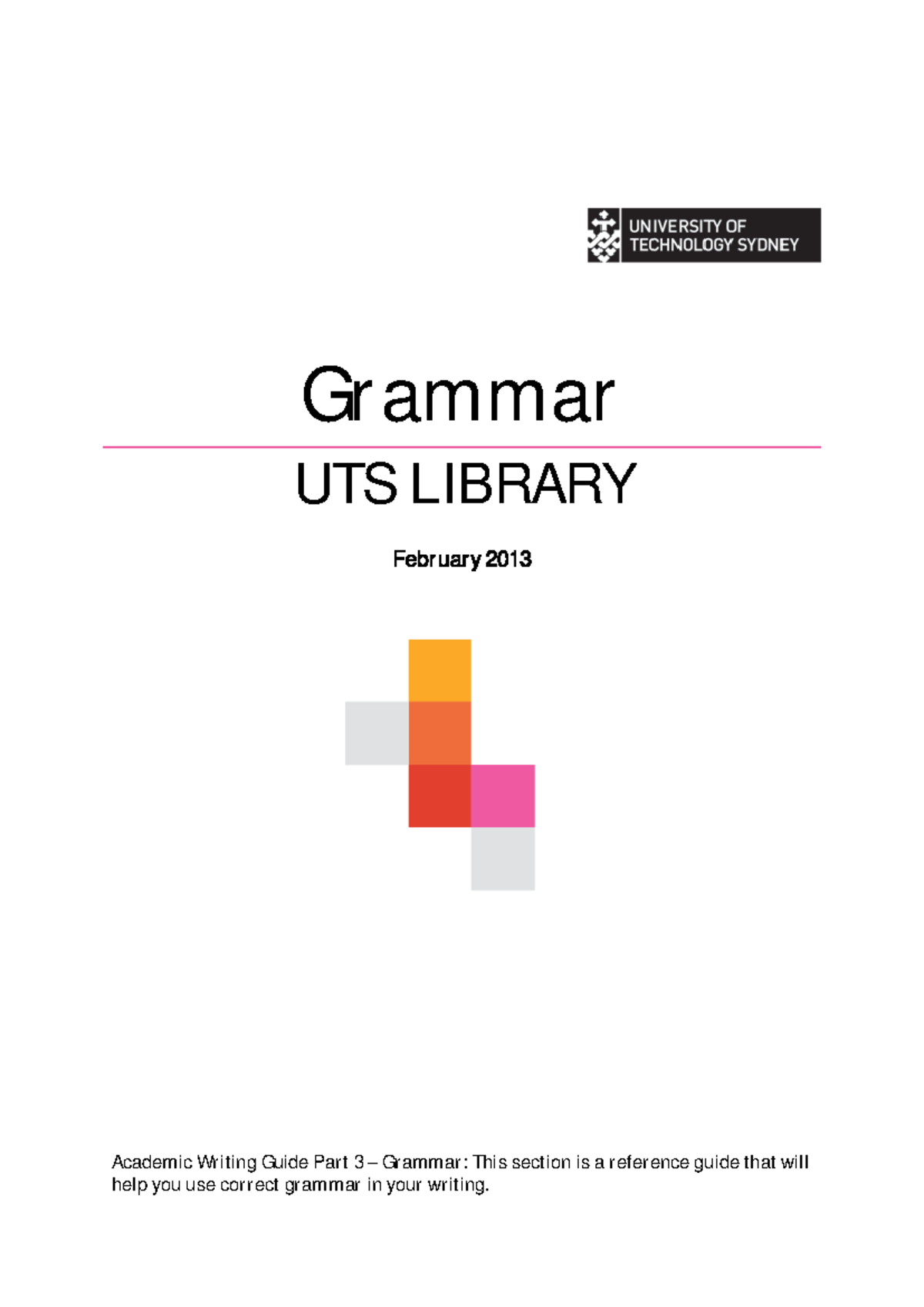 UTS Library Grammar Guide - Grammar UTS LIBRARY February 2013 Academic ...