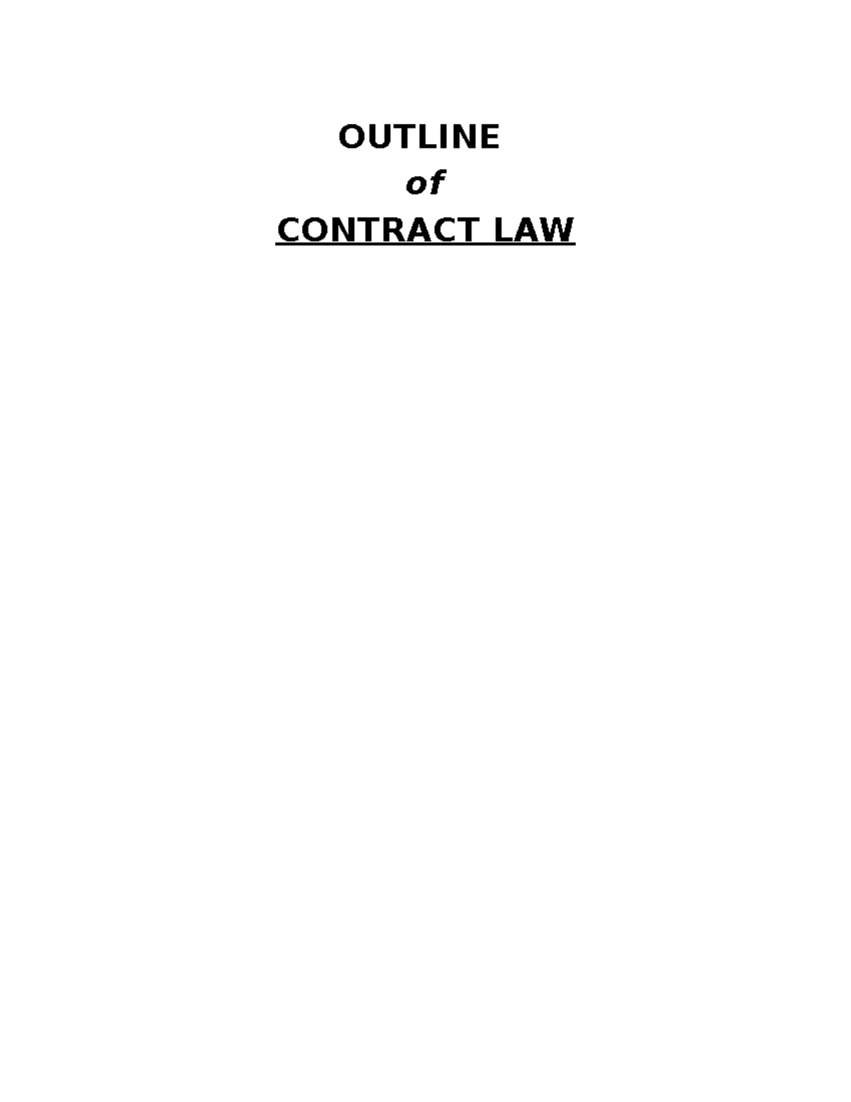 K's Final Outline - OUTLINE of CONTRACT LAW 2 CONTRACT LAW (ORANBURG ...