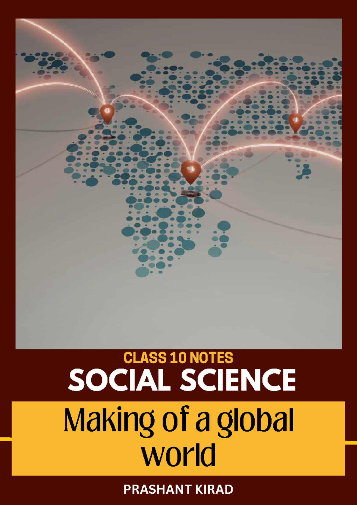 CLASS 10 SOCIAL SCIENCE NOTES: Making of a Global World - Studocu