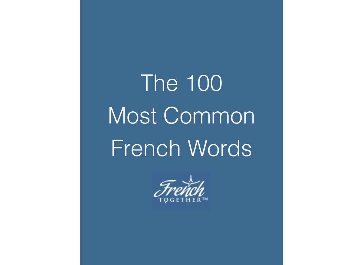 The 100 Most Common French Words: A Language Learning Guide - Studocu