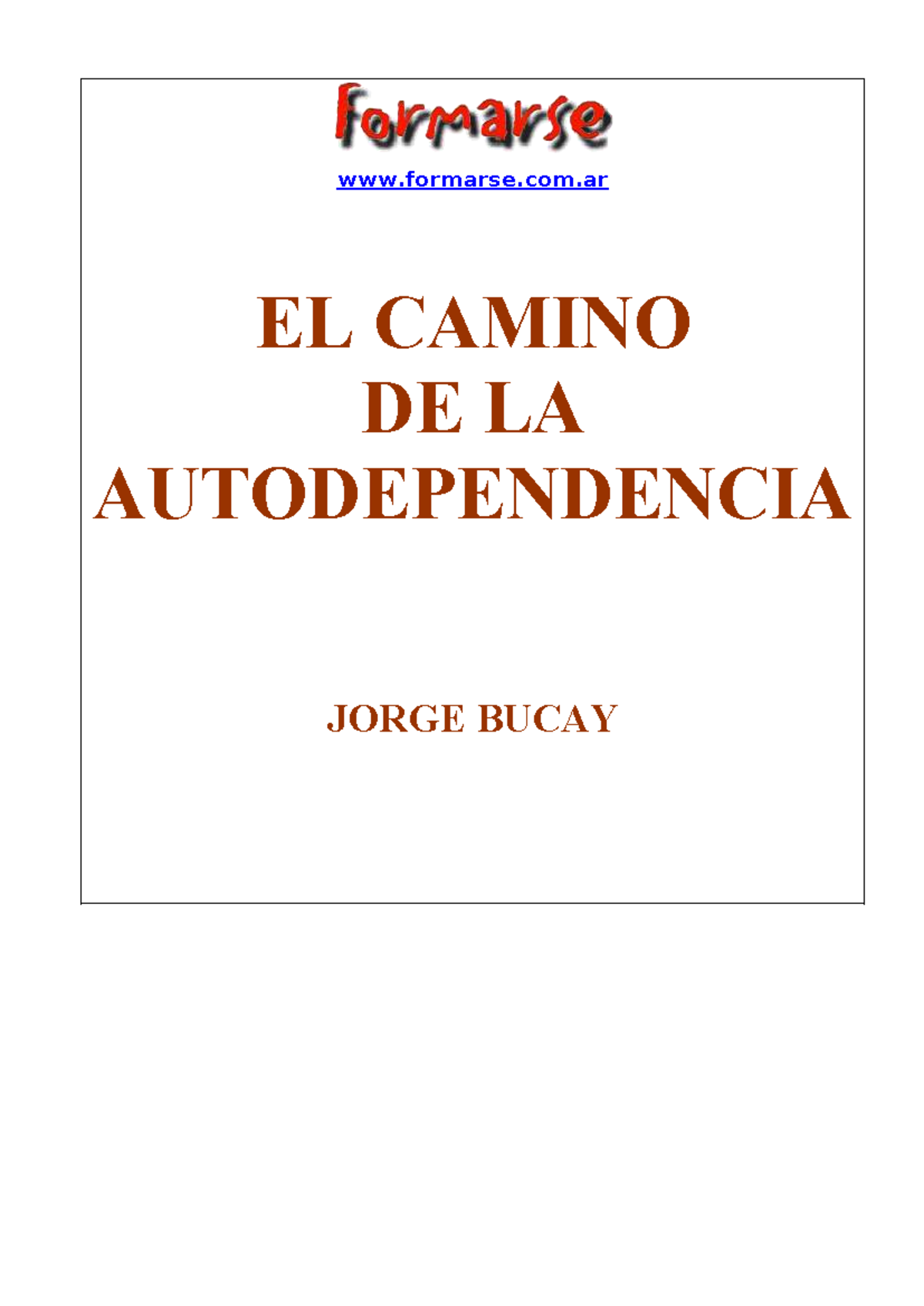 Jorge Bucay - El Camino de la Autodependencia: Hojas de Ruta y ...