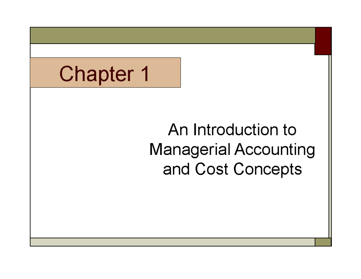 An Introduction to Managerial Accounting and Cost Concepts - Chapter 1 ...