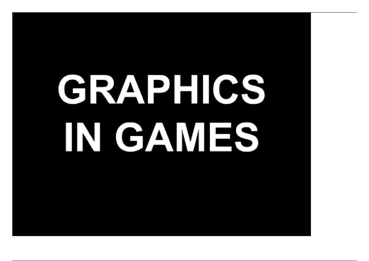 Selected images - Good Notes For Study - GRAPHICS IN GAMES GRAPHICS IN ...