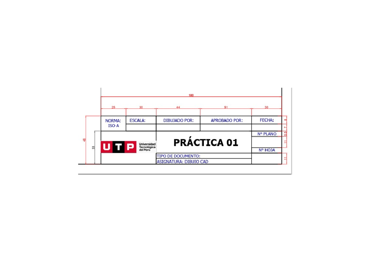 Práctica 01 en Dibujo CAD (Asignatura: UTP 180 25 30 44 51) - Document Preview