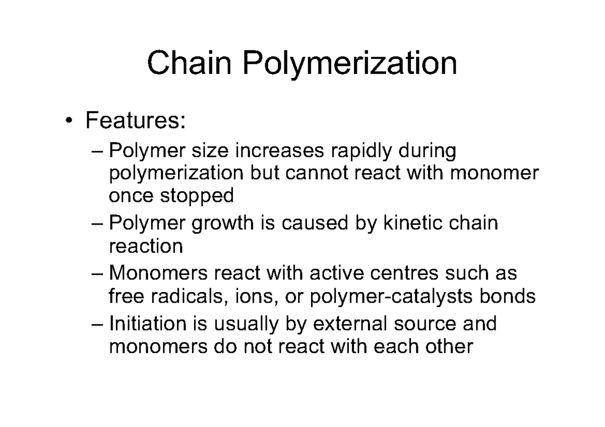 Week 3 - Lecture on Chain Polymerization Features and Mechanisms - Studocu