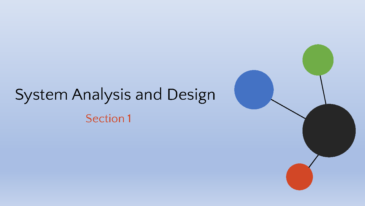 Sec 1 - System Analysis and Design Section 1 What is a System? A system ...