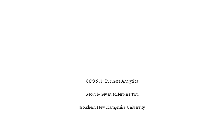 QSO 511: Business Analytics Milestone 2 - Data Sets Analysis in Power ...